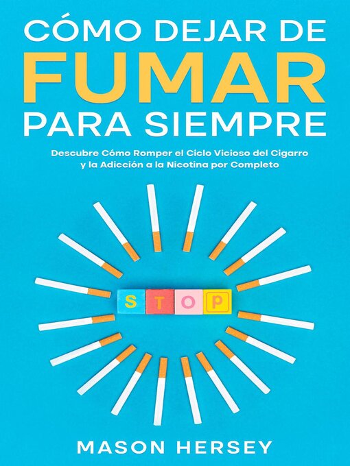 Title details for Cómo Dejar de Fumar para Siempre by Mason Hersey - Available